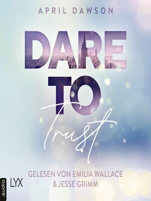 cover image of Dare to Trust--Dare-to-Trust-Trilogie, Teil 1